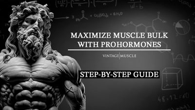 Maximizing Muscle Bulk with ProHormones: A Vintage Muscle Guide