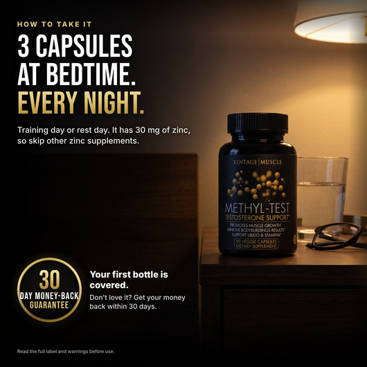 How to take METHYL-TEST: 3 capsules at bedtime, every night. 30-day money-back guarantee on your first bottle.